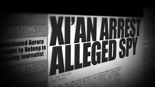 Comm-Link: New United - Xi’An Arrest Alleged Spy