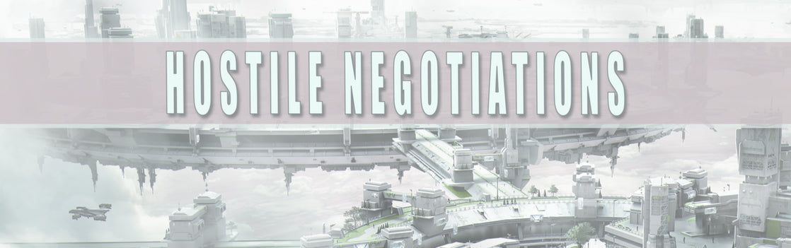 Comm-Link: Hostile Negotiations - Part One