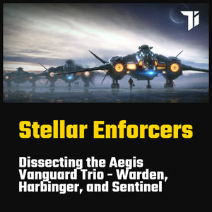 Stellar Enforcers. Dissecting the Aegis Vanguard Trio - Warden, Harbinger, and Sentinel