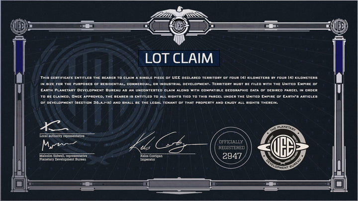 This certificate entitles the bearer to claim a single piece of UEE declared territory of four (4) kilometers by four (4) kilometers in size for the purposes of residential, commercial, or industrial development.