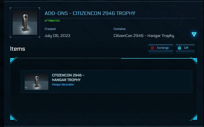 The "Citizencon 2946" Hangar Trophy is a trophy you could obtain only during the 2016 Citizencon event. It was exclusively sold around the event and will be never obtainable again.