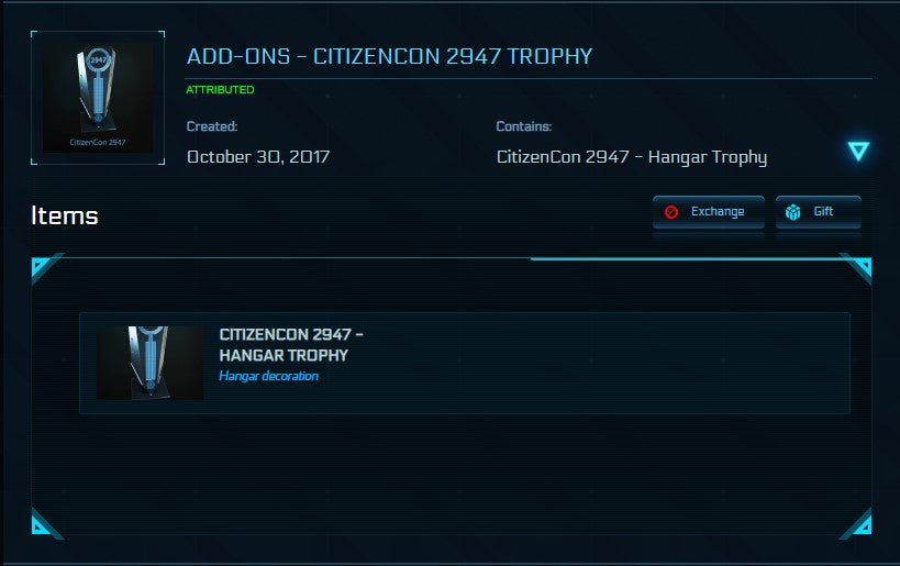 The "Citizencon 2947" Hangar Trophy is a trophy you could obtain only during the 2017 Citizencon event. It was exclusively sold around the event and will be never obtainable again.